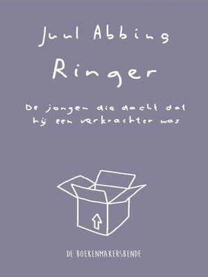 cover image of Ringer, De jongen die dacht dat hij een verkrachter was